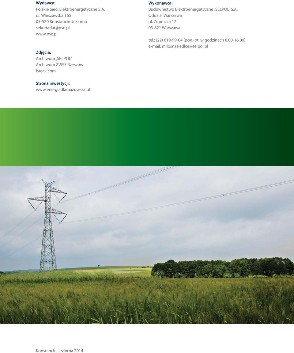 com Wykonawca: Budownictwo Elektroenergetyczne SELPOL S.A. Oddział Warszawa ul.