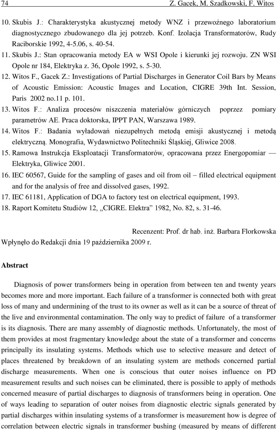 5-30. 12. Witos F., Gacek Z.: Investigations of Partial Discharges in Generator Coil Bars by Means of Acoustic Emission: Acoustic Images and Location, CIGRE 39th Int. Session, Paris 2002 no.11 p. 101.