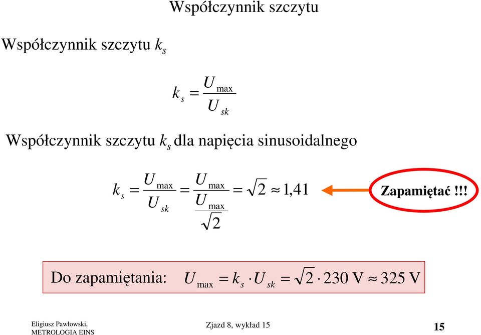 sinusoidalnego k s max sk max max 1,41 Zapamiętać!