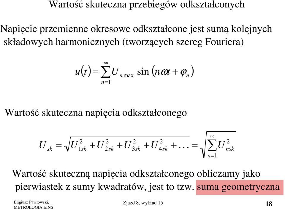 Wartość skuteczna napięcia odkształconego sk 1 sk + sk + 3sk + 4sk +.