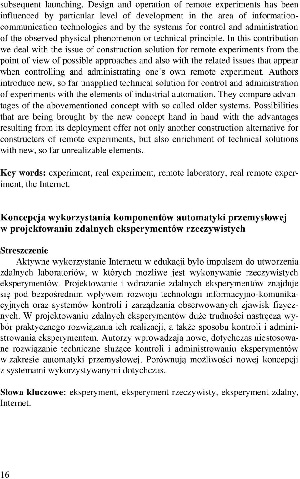 administration of the observed physical phenomenon or technical principle.