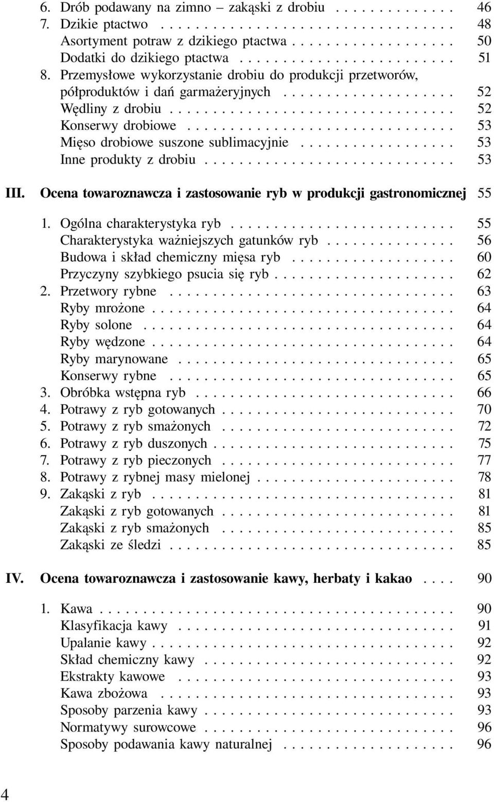 .............................. 53 Mięso drobiowe suszone sublimacyjnie.................. 53 Inne produkty z drobiu............................. 53 III.