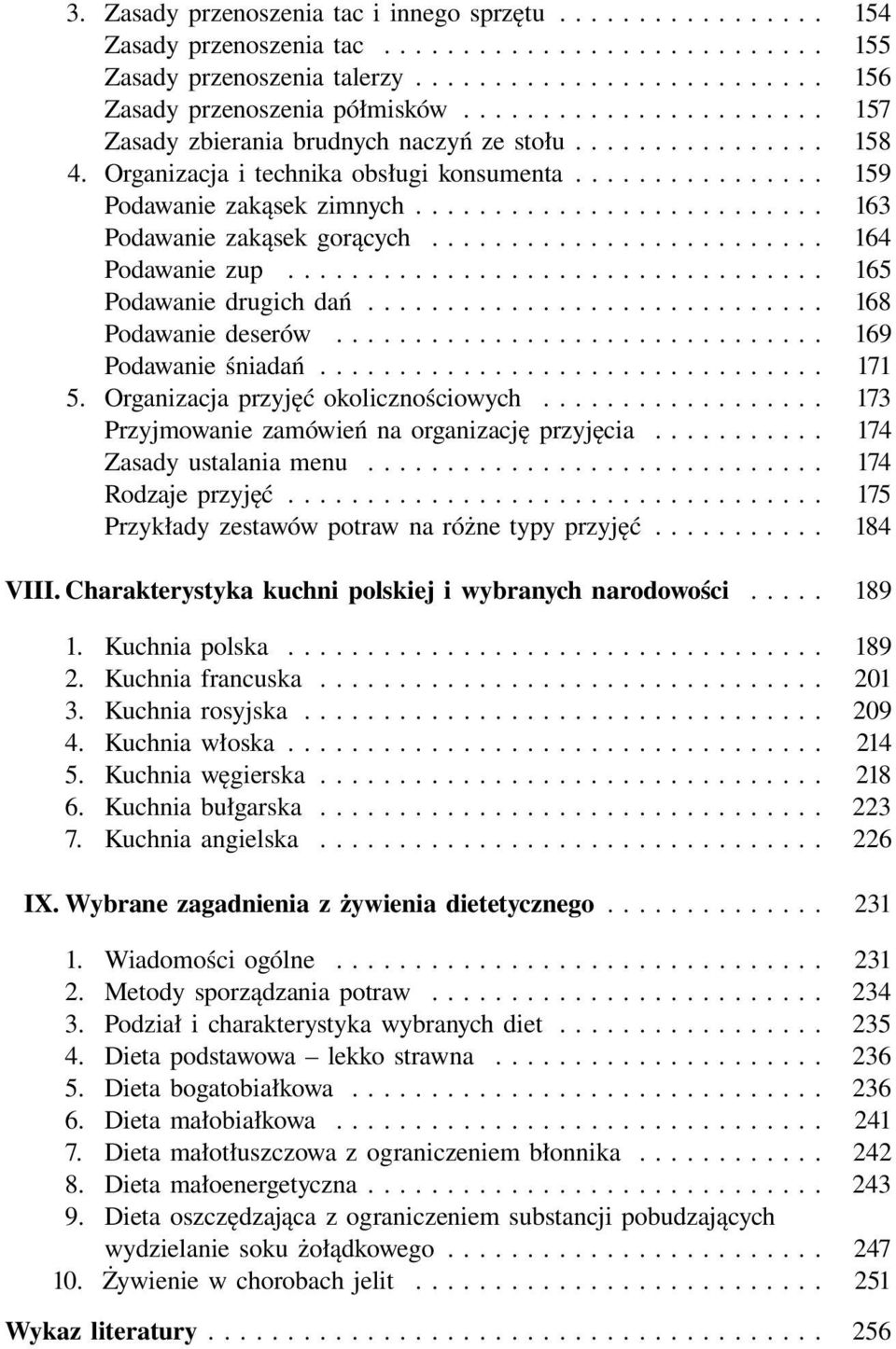 ......................... 163 Podawanie zakąsek gorących......................... 164 Podawanie zup.................................. 165 Podawanie drugich dań............................. 168 Podawanie deserów.