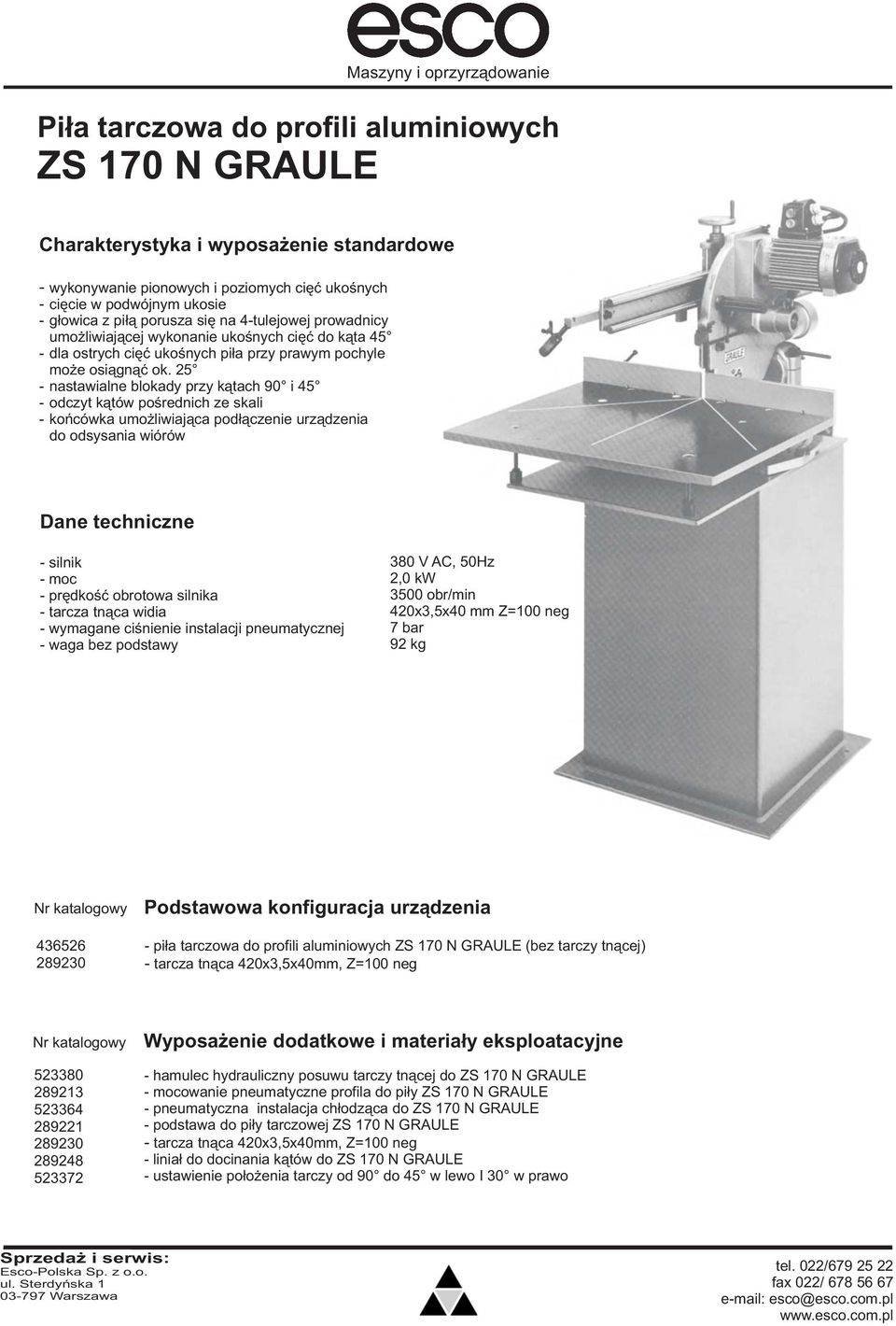 25 nastawialne blokady przy k¹tach 90 i 45 odczyt k¹tów poœrednich ze skali koñcówka umo liwiaj¹ca pod³¹czenie urz¹dzenia do odsysania wiórów silnik moc prêdkoœæ obrotowa silnika tarcza tn¹ca widia