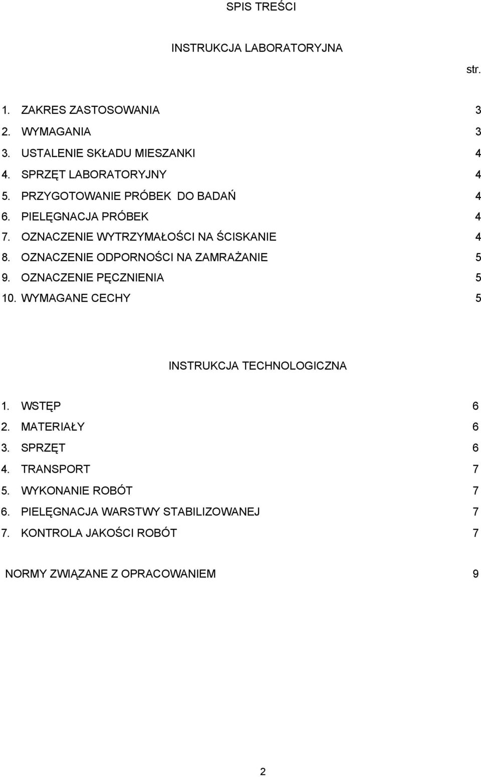 OZNACZENIE ODPORNOŚCI NA ZAMRAŻANIE 5 9. OZNACZENIE PĘCZNIENIA 5 10. WYMAGANE CECHY 5 INSTRUKCJA TECHNOLOGICZNA 1. WSTĘP 6 2.