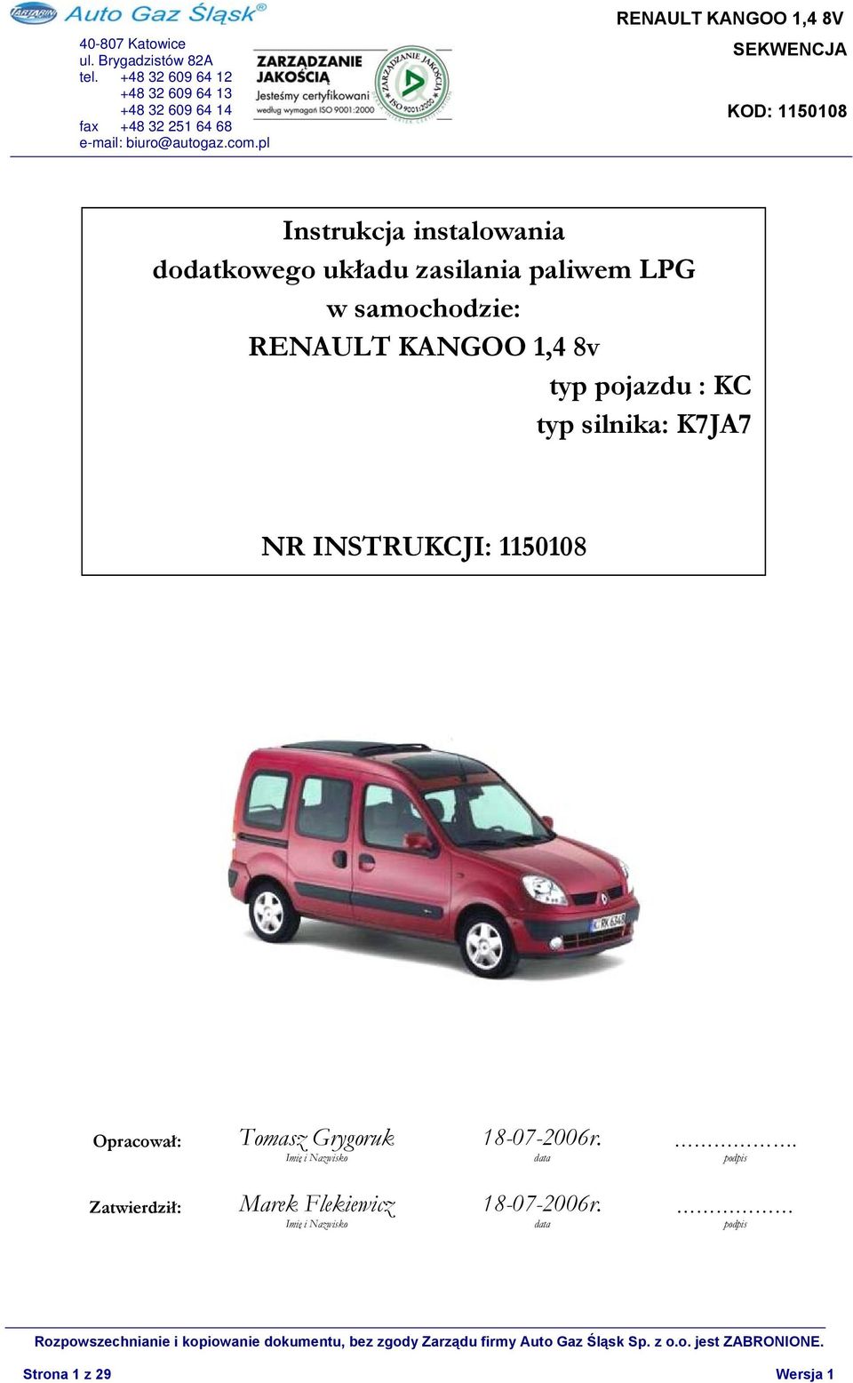Instrukcja Instalowania Dodatkowego Układu Zasilania Paliwem Lpg W Samochodzie: Renault Kangoo 1,4 8V Typ Pojazdu : Kc Typ Silnika: K7Ja7 - Pdf Darmowe Pobieranie