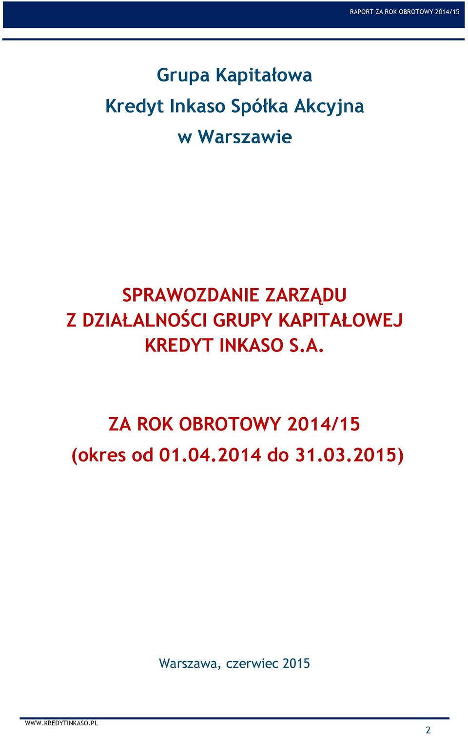 KAPITAŁOWEJ KREDYT INKASO S.A. ZA ROK OBROTOWY 2014/15 (okres od 01.