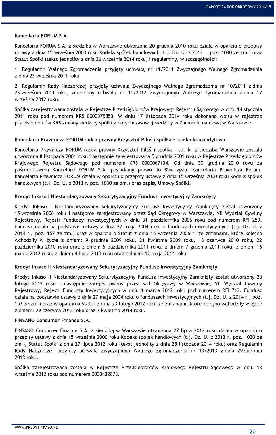 Regulamin Walnego Zgromadzenia przyjęty uchwałą nr 11/2011 Zwyczajnego Walnego Zgromadzenia z dnia 23