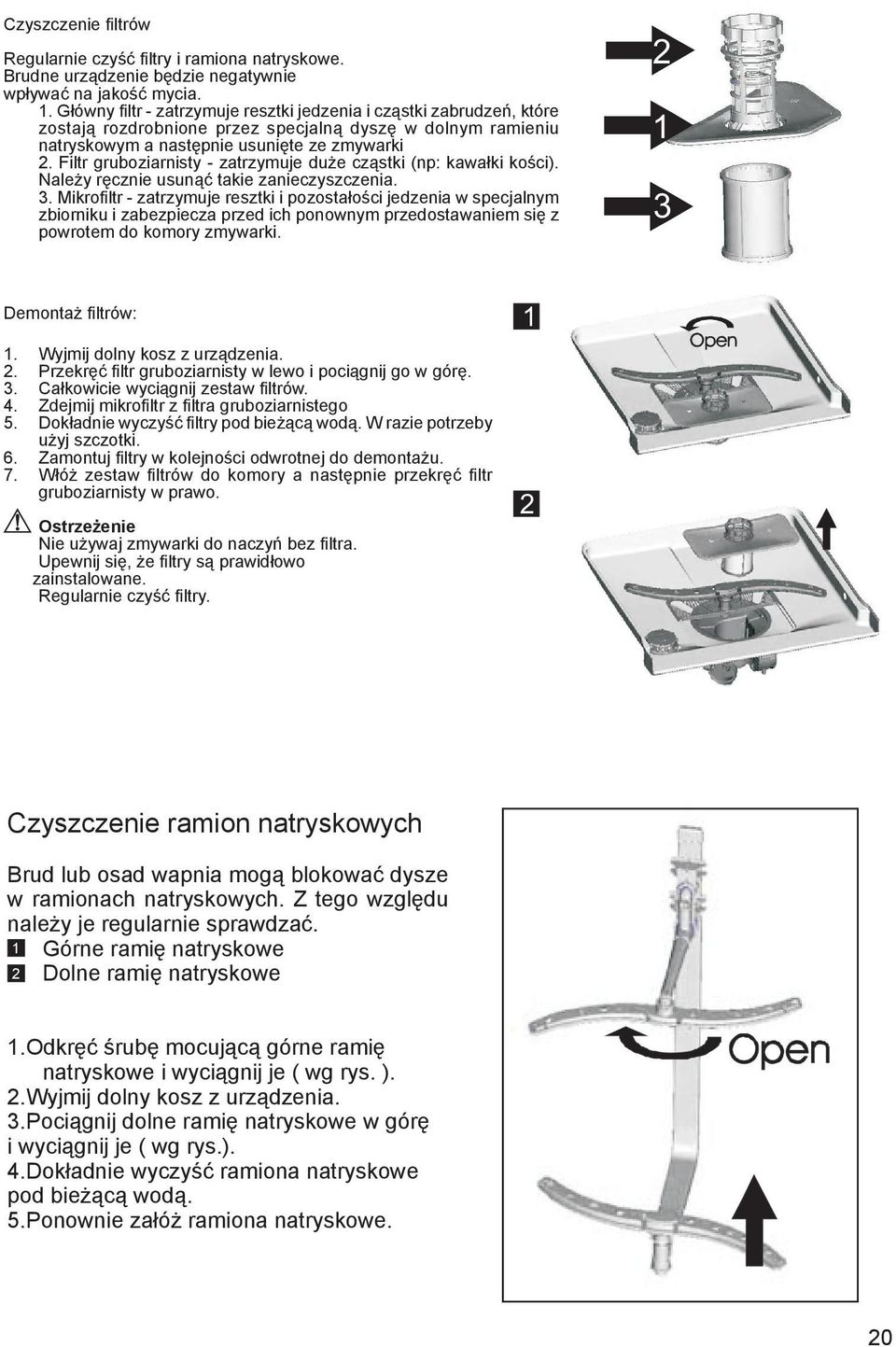Filtr gruboziarnisty - zatrzymuje duże cząstki (np: kawałki kości). Należy ręcznie usunąć takie zanieczyszczenia. 3.
