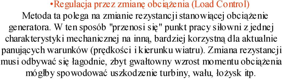 W ten sposób "przenosi się" punkt pracy siłowni z jednej charakterystyki mechanicznej na inną, bardziej