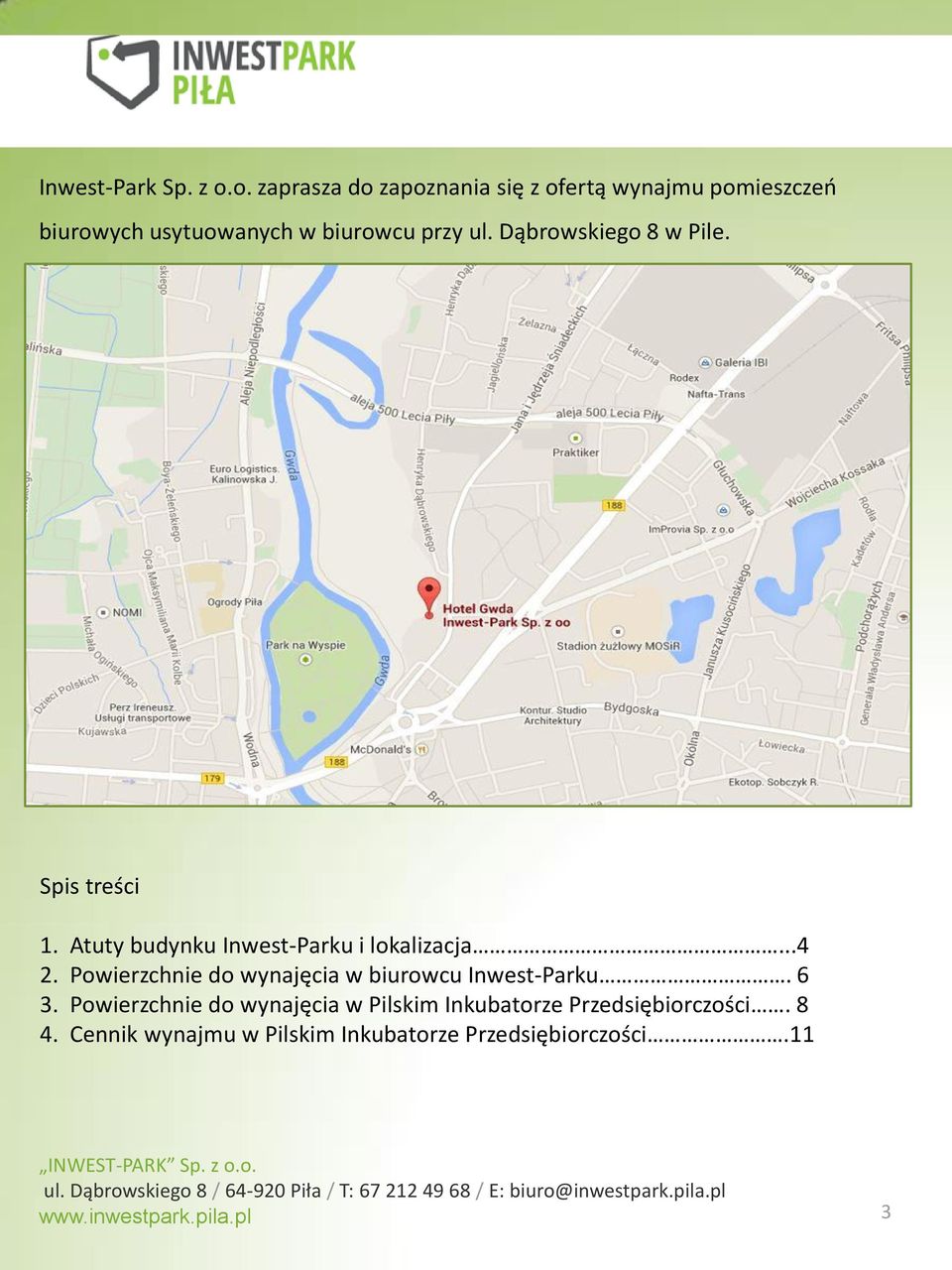 ul. Dąbrowskiego 8 w Pile. Spis treści 1. Atuty budynku Inwest-Parku i lokalizacja...4 2.