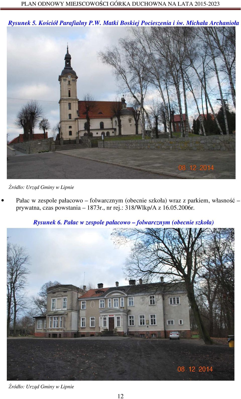 (obecnie szkoła) wraz z parkiem, własność prywatna, czas powstania 1873r., nr rej.