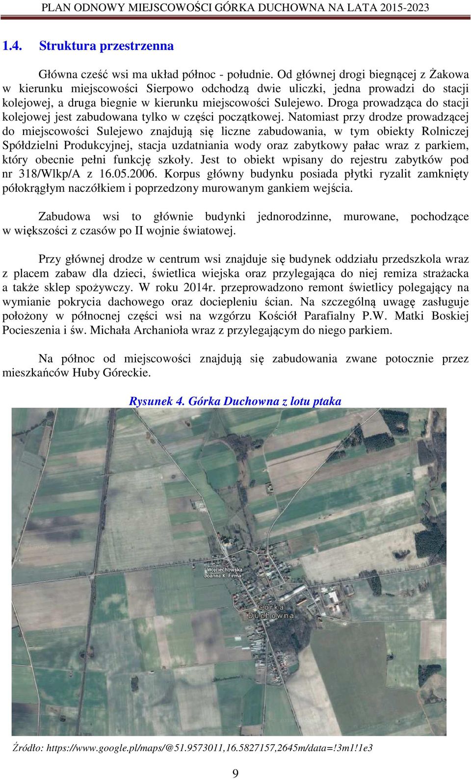 Droga prowadząca do stacji kolejowej jest zabudowana tylko w części początkowej.