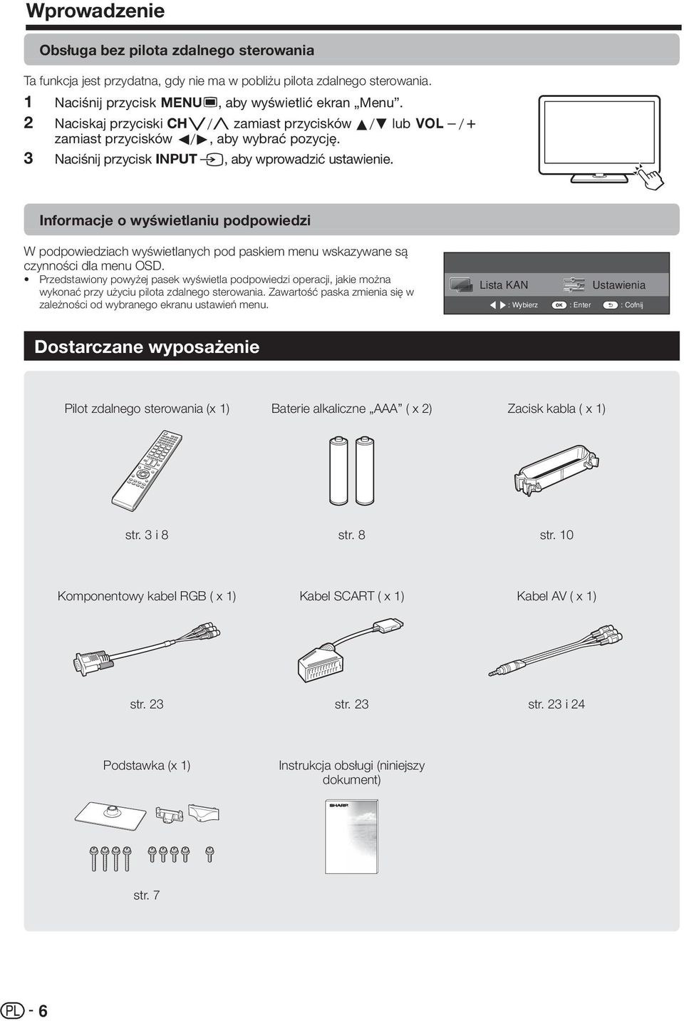 Informacje o wyświetlaniu podpowiedzi W podpowiedziach wyświetlanych pod paskiem menu wskazywane są czynności dla menu OSD.