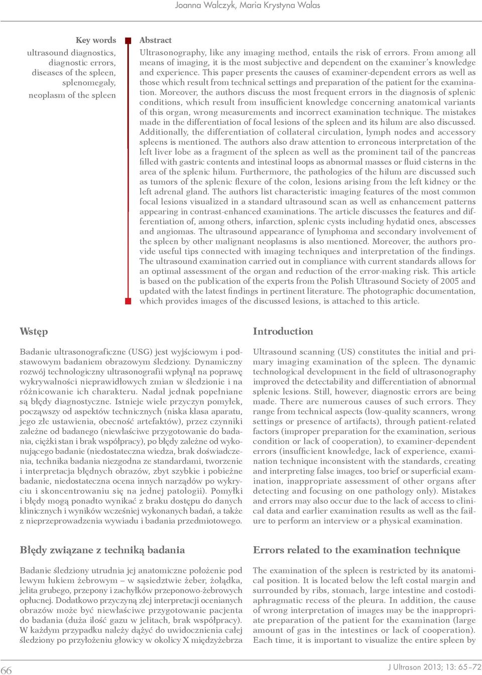 This paper presents the causes of examiner-dependent errors as well as those which result from technical settings and preparation of the patient for the examination.