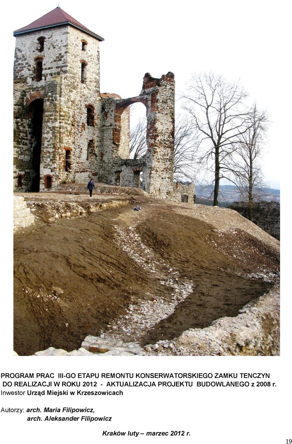 2008 r. Inwestor Urząd Miejski w Krzeszowicach Autorzy: arch.