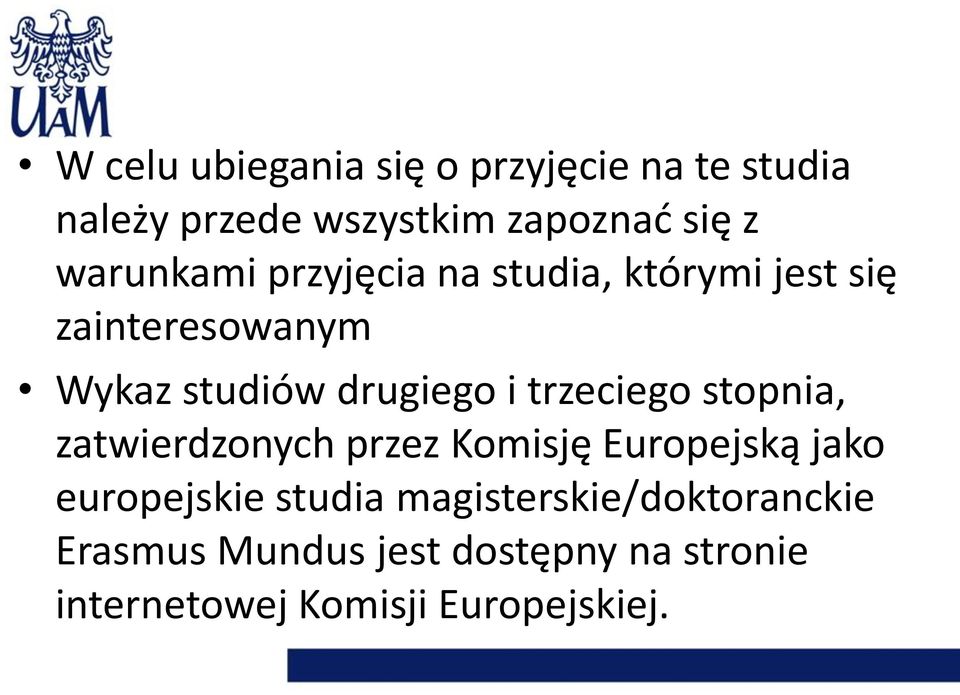 trzeciego stopnia, zatwierdzonych przez Komisję Europejską jako europejskie studia