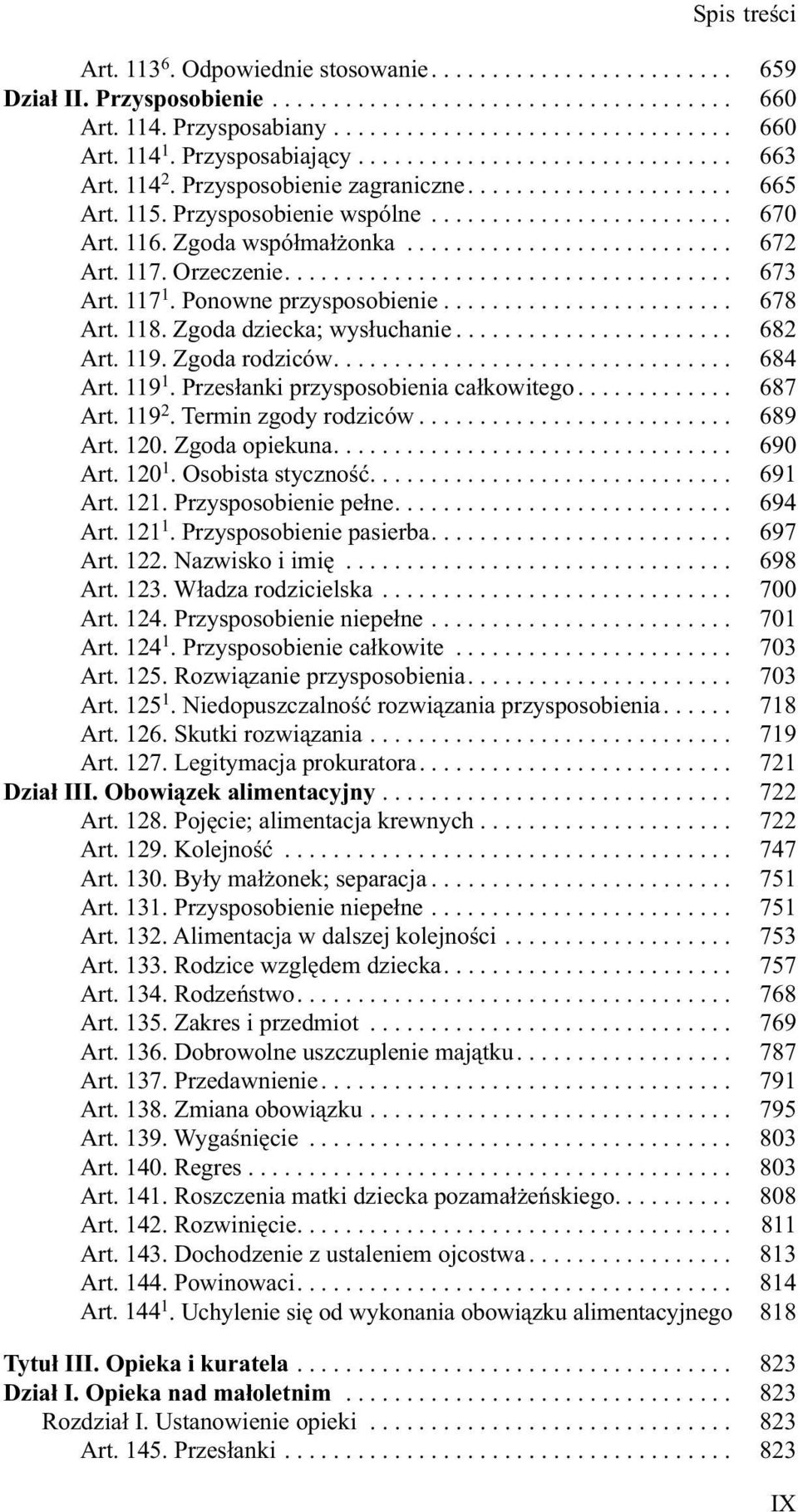 Zgoda współmałżonka........................... 672 Art. 117. Orzeczenie..................................... 673 Art. 117 1. Ponowne przysposobienie........................ 678 Art. 118.