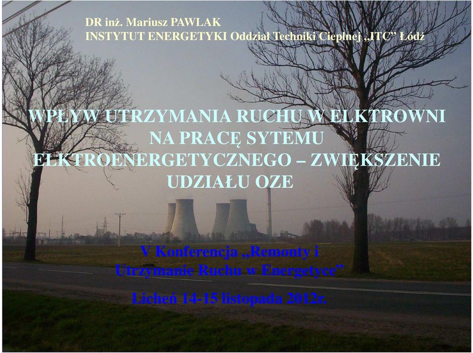 Łódź WPŁYW UTRZYMANIA RUCHU W ELKTROWNI NA PRACĘ SYTEMU