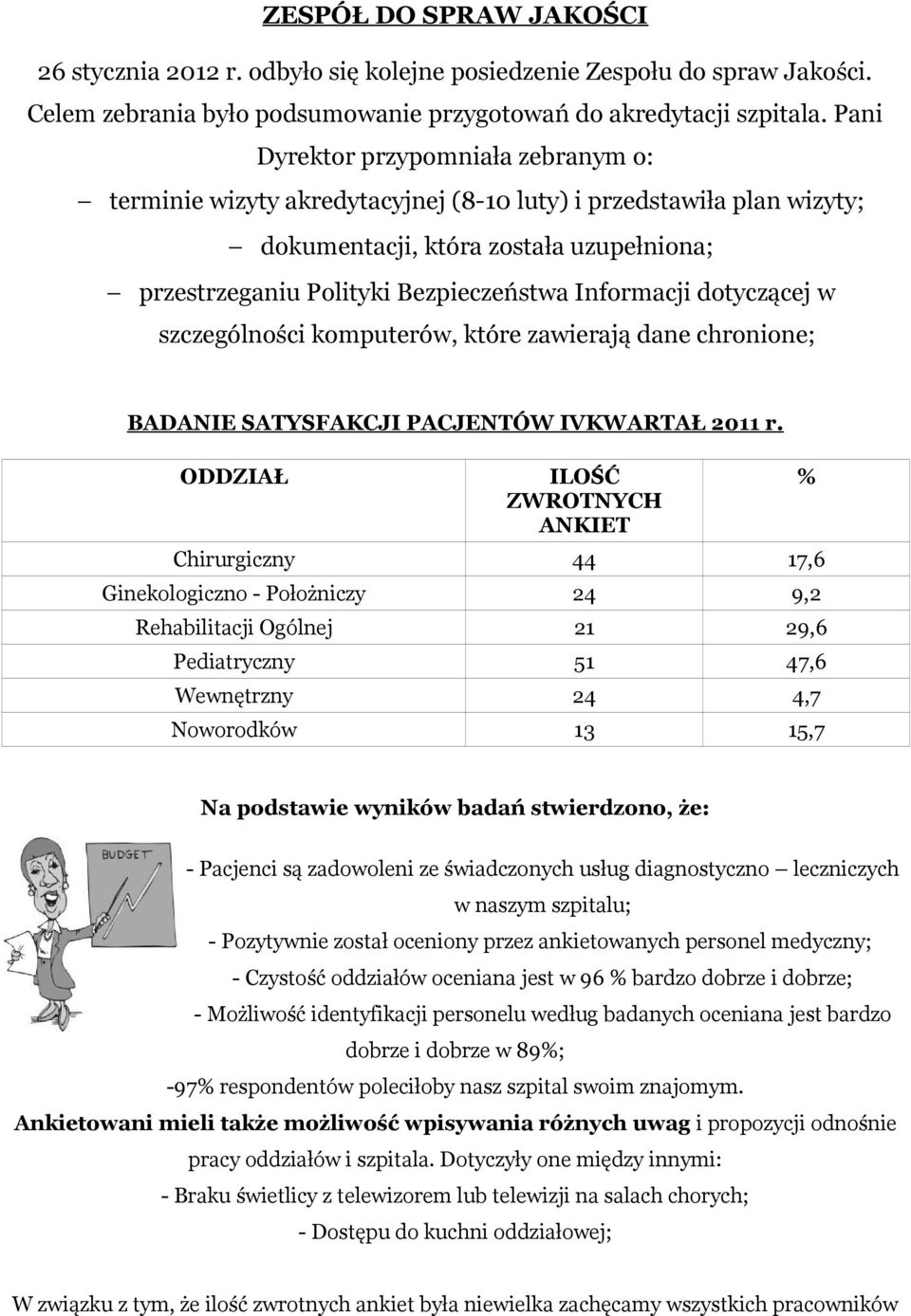 Informacji dotyczącej w szczególności komputerów, które zawierają dane chronione; BADANIE SATYSFAKCJI PACJENTÓW IVKWARTAŁ 2011 r.