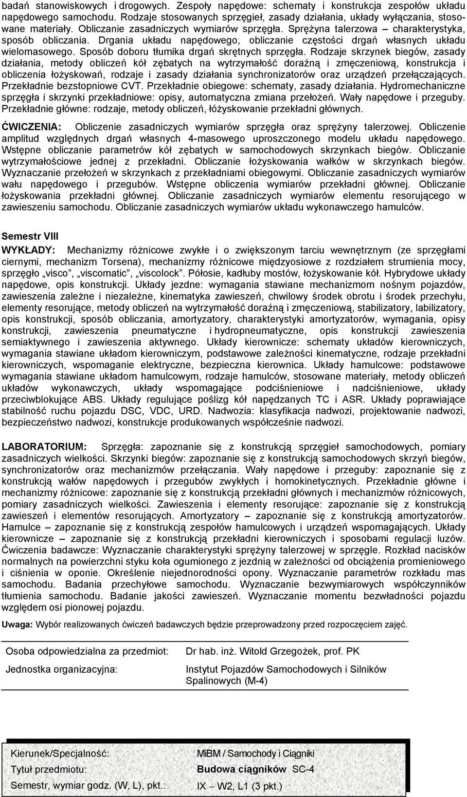 Drgania układu napędowego, obliczanie częstości drgań własnych układu wielomasowego. Sposób doboru tłumika drgań skrętnych sprzęgła.