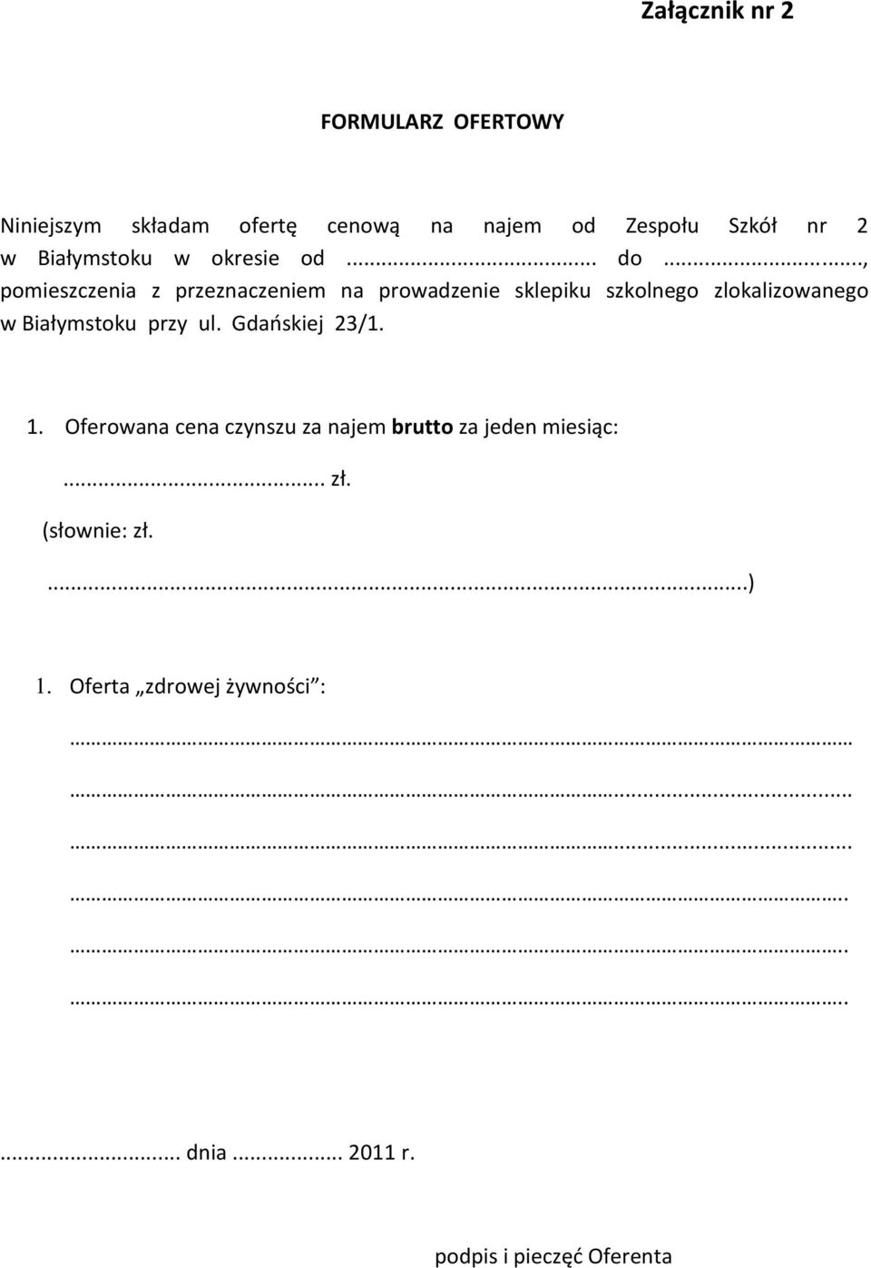 .., pomieszczenia z przeznaczeniem na prowadzenie sklepiku szkolnego zlokalizowanego w Białymstoku przy ul.