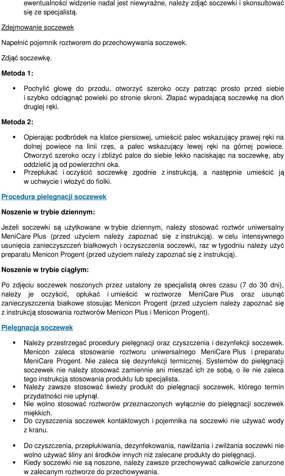Metoda 2: Opierając podbródek na klatce piersiowej, umieścić palec wskazujący prawej ręki na dolnej powiece na linii rzęs, a palec wskazujący lewej ręki na górnej powiece.