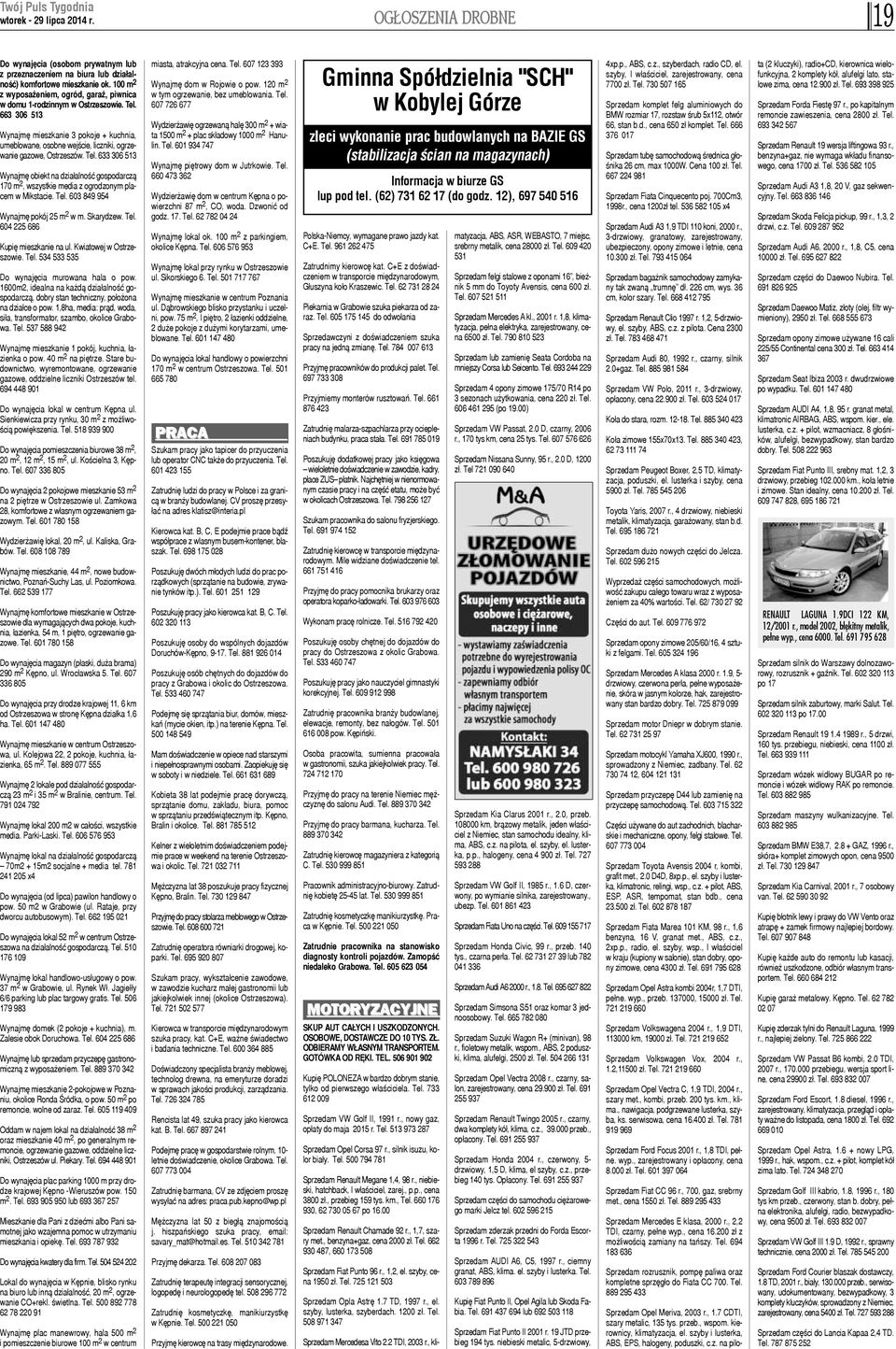 663 306 513 Wynajmê mieszkanie 3 pokoje + kuchnia, umeblowane, osobne wejœcie, liczniki, ogrzewanie gazowe, Ostrzeszów. Tel.