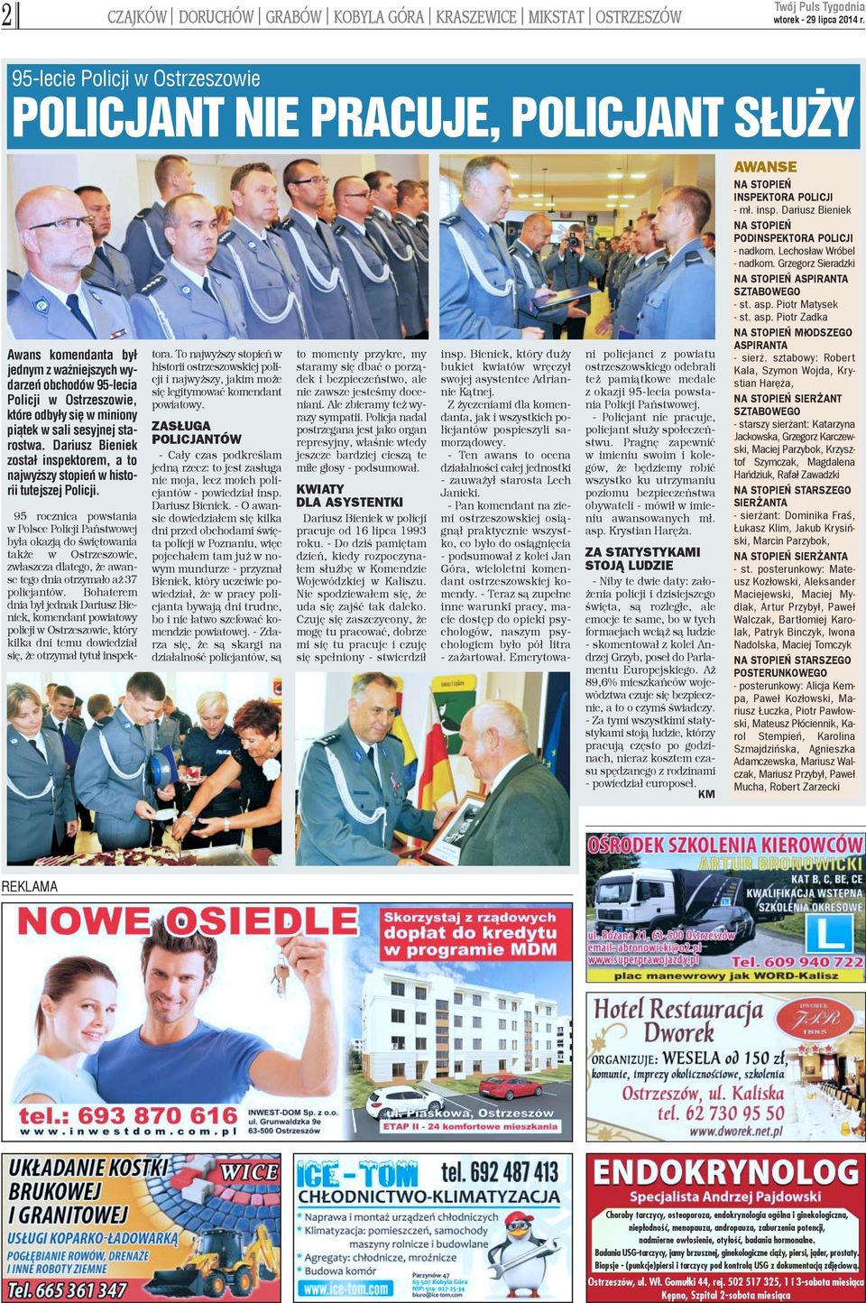 95 rocznica powstania w Polsce Policji Pañstwowej by³a okazj¹ do œwiêtowania tak e w Ostrzeszowie, zw³aszcza dlatego, e awanse tego dnia otrzyma³o a 37 policjantów.