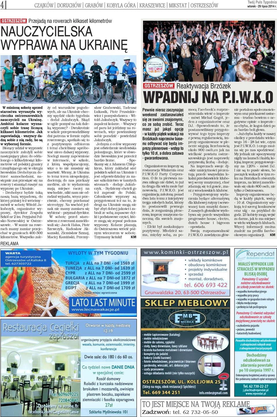 Bior¹cy udzia³ w wyprawie nauczyciele za³o yli sobie nastêpuj¹cy plan: do oddalonego o kilkadziesi¹t kilometrów od polskiej granicy i znajduj¹cego siê w okrêgu lwowskim Drohobycza dotrzeæ