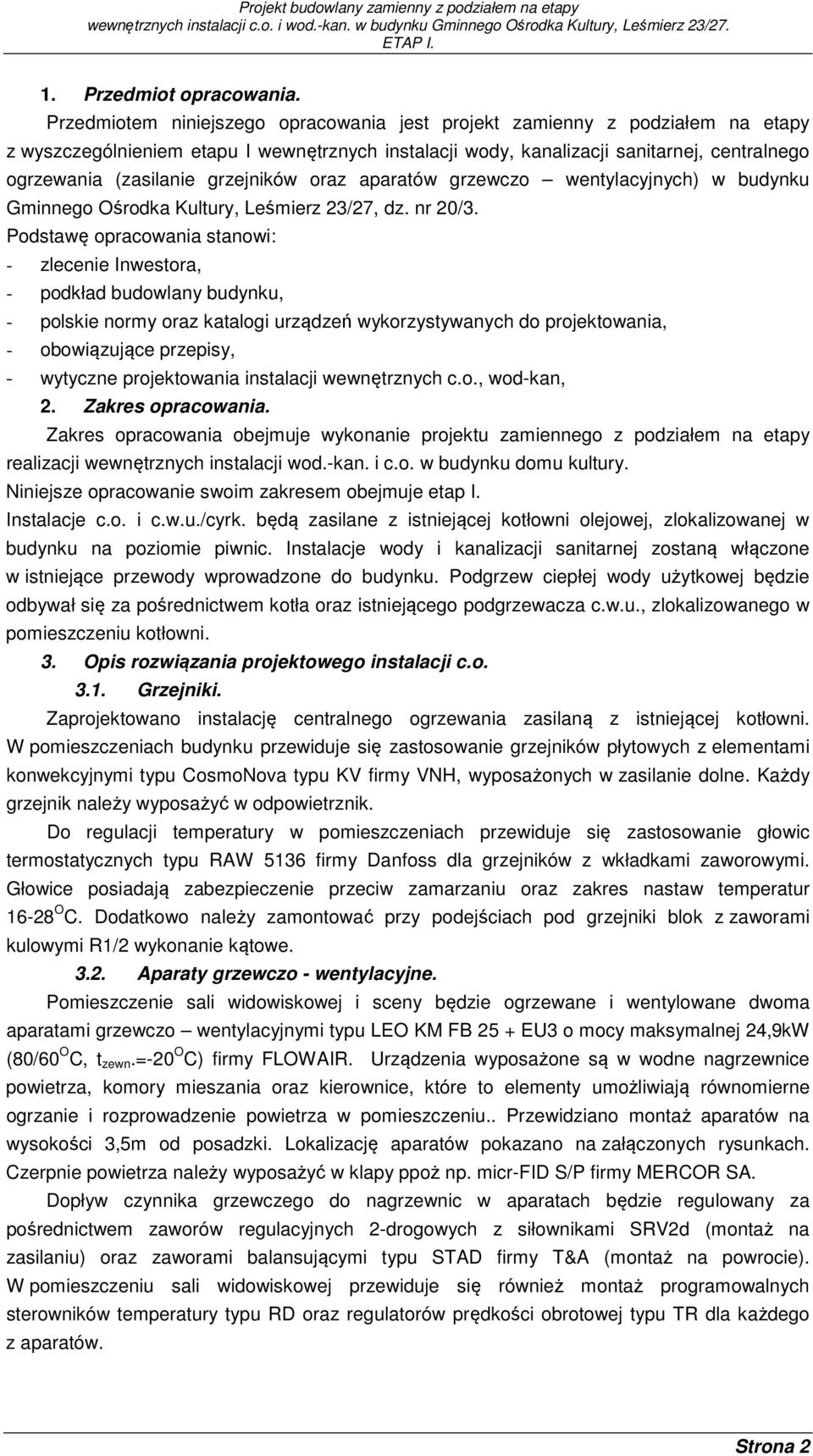 grzejników oraz aparatów grzewczo wentylacyjnych) w budynku Gminnego Ośrodka Kultury, Leśmierz 23/27, dz. nr 20/3.