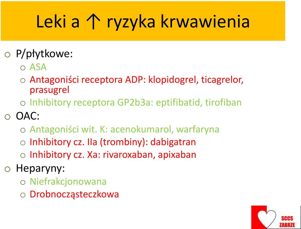 Antagoniści wit. K: acenokumarol, warfaryna o Inhibitory cz.