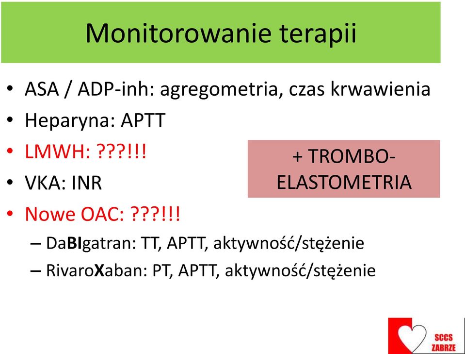 ??!!! + TROMBO- ELASTOMETRIA DaBIgatran: TT, APTT,