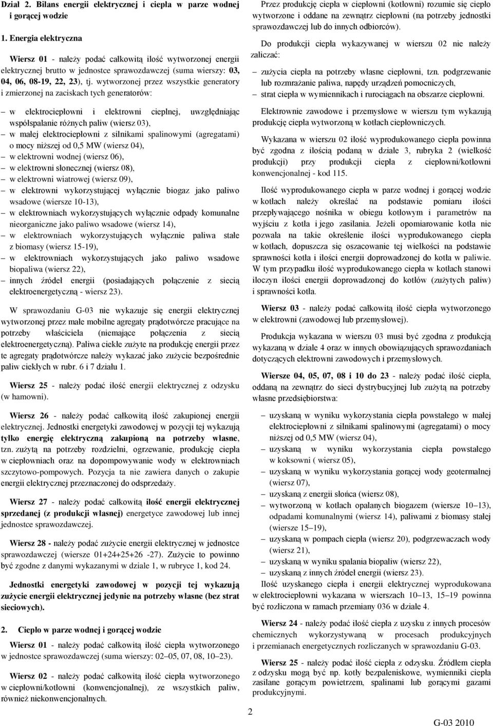 wytworzonej przez wszystkie generatory i zmierzonej na zaciskach tych generatorów: w elektrociepłowni i elektrowni cieplnej, uwzględniając współspalanie różnych paliw (wiersz 03), w małej