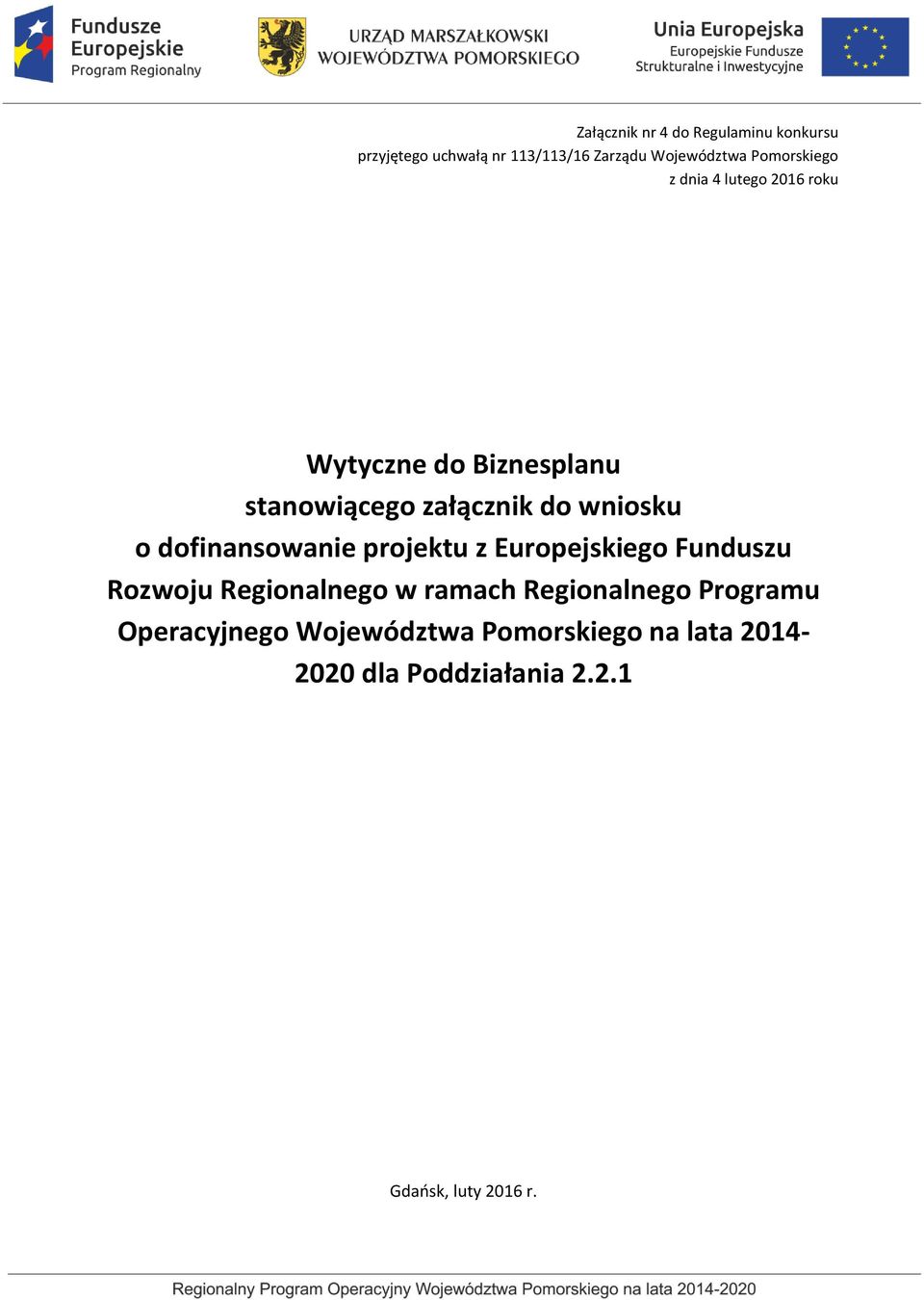 o dofinansowanie projektu z Europejskiego Funduszu Rozwoju Regionalnego w ramach Regionalnego