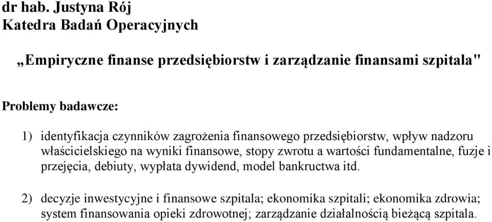 identyfikacja czynników zagrożenia finansowego przedsiębiorstw, wpływ nadzoru właścicielskiego na wyniki finansowe, stopy zwrotu a