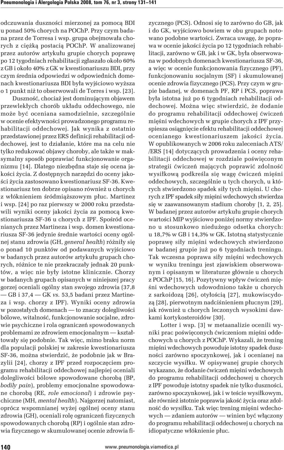 W analizowanej przez autorów artykułu grupie chorych poprawę po 12 tygodniach rehabilitacji zgłaszało około 60% z GB i około 40% z GK w kwestionariuszu BDI, przy czym średnia odpowiedzi w
