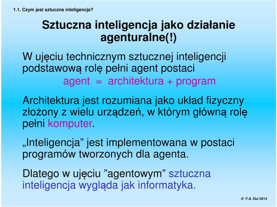 Architektura jest rozumiana jako układ fizyczny złożony z wielu urządzeń, w którym główną rolę pełni komputer.