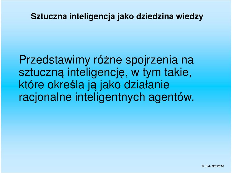 inteligencję, w tym takie, które określa ją
