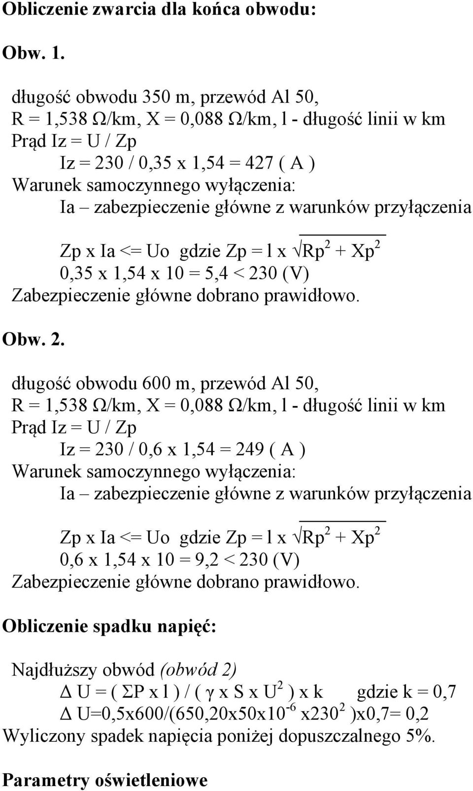 główne z warunków przyłączenia Zp x Ia <= Uo gdzie Zp = l x Rp 2 