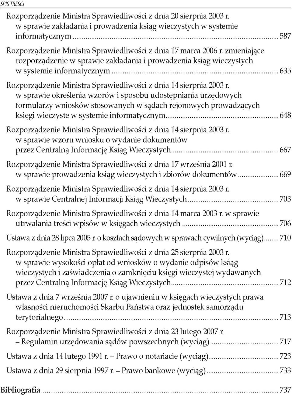 .. 635 Rozporządzenie Ministra Sprawiedliwości z dnia 14 sierpnia 2003 r.