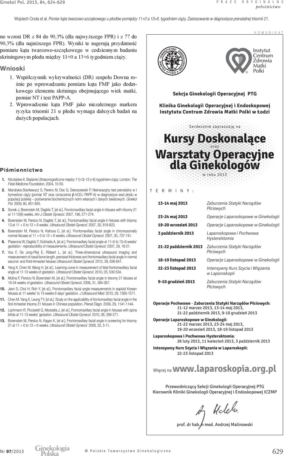 Nieinwazyjny test prenatalny w I trymestrze ciąży (pomiar NT oraz oznaczenia -hcg i PAPP-A) w diagnostyce wad płodu w populacji polskiej porównanie biochemicznych norm własnych i danych światowych.