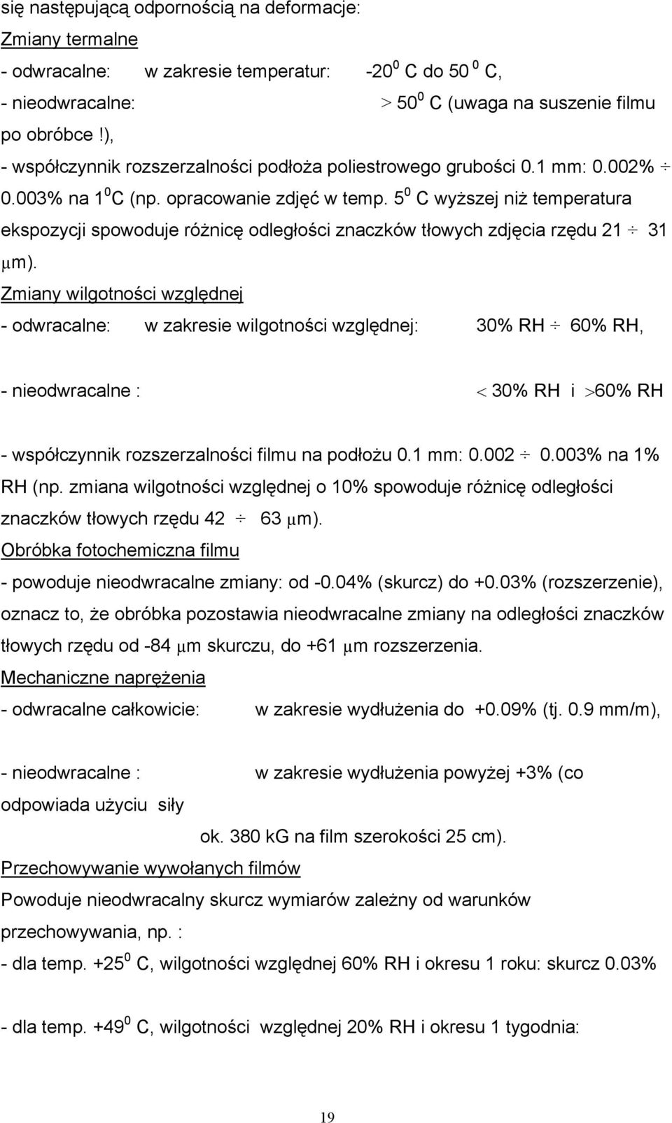 5 0 C wyższej niż temperatura ekspozycji spowoduje różnicę odległości znaczków tłowych zdjęcia rzędu 21 31 µm).