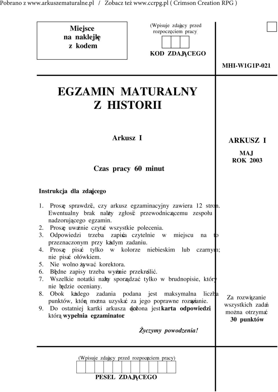Odpowiedzi trzeba zapisa czytelnie w miejscu na to przeznaczonym przy kadym zadaniu. 4. Prosz pisa tylko w kolorze niebieskim lub czarnym; nie pisa ołówkiem. 5. Nie wolno uywa korektora. 6.