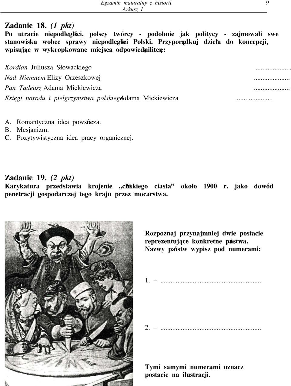 .. Ksigi narodu i pielgrzymstwa polskiego Adama Mickiewicza... A. Romantyczna idea powstacza. B. Mesjanizm. C. Pozytywistyczna idea pracy organicznej. Zadanie 19.