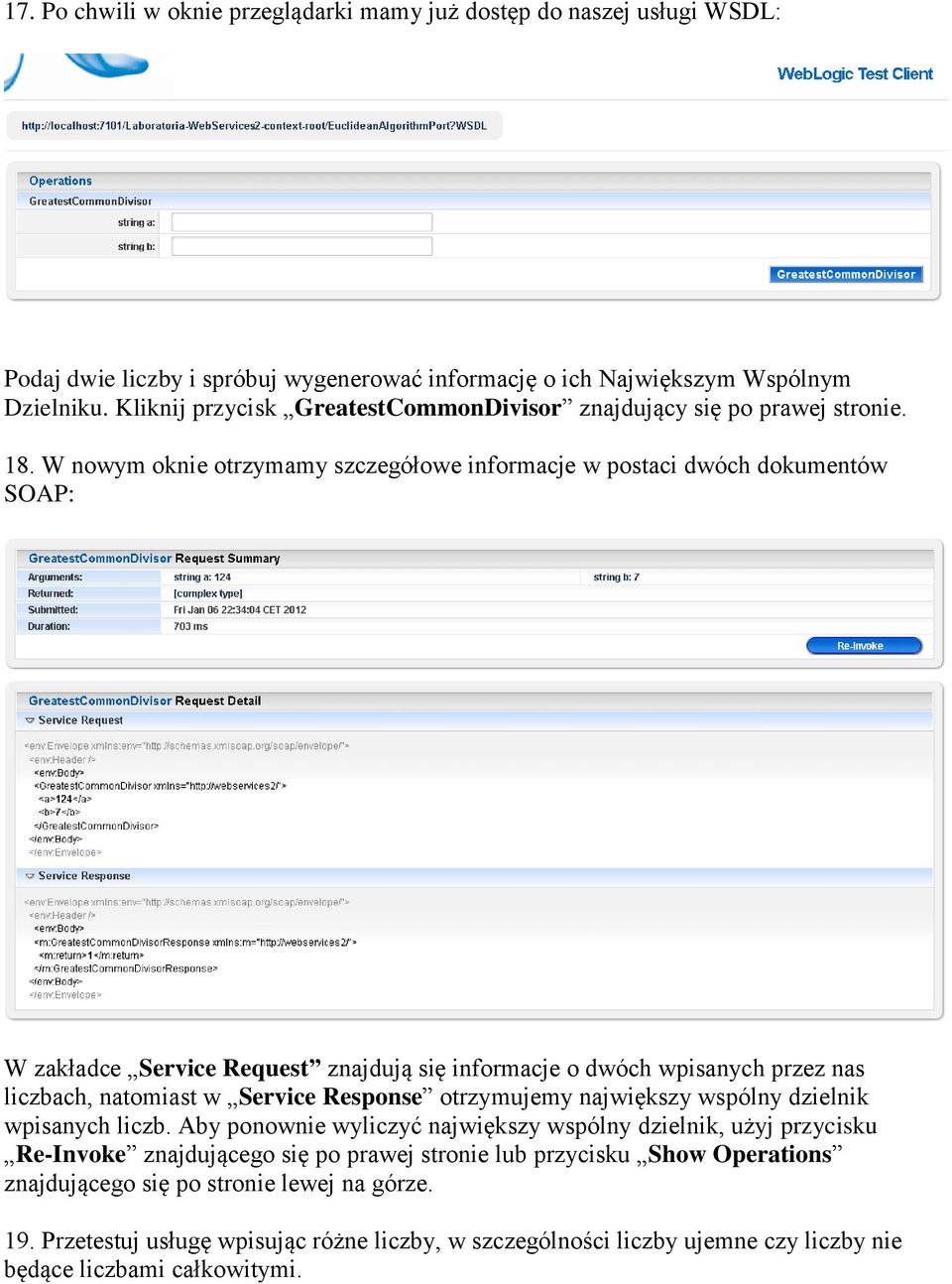 W nowym oknie otrzymamy szczegółowe informacje w postaci dwóch dokumentów SOAP: W zakładce Service Request znajdują się informacje o dwóch wpisanych przez nas liczbach, natomiast w Service Response