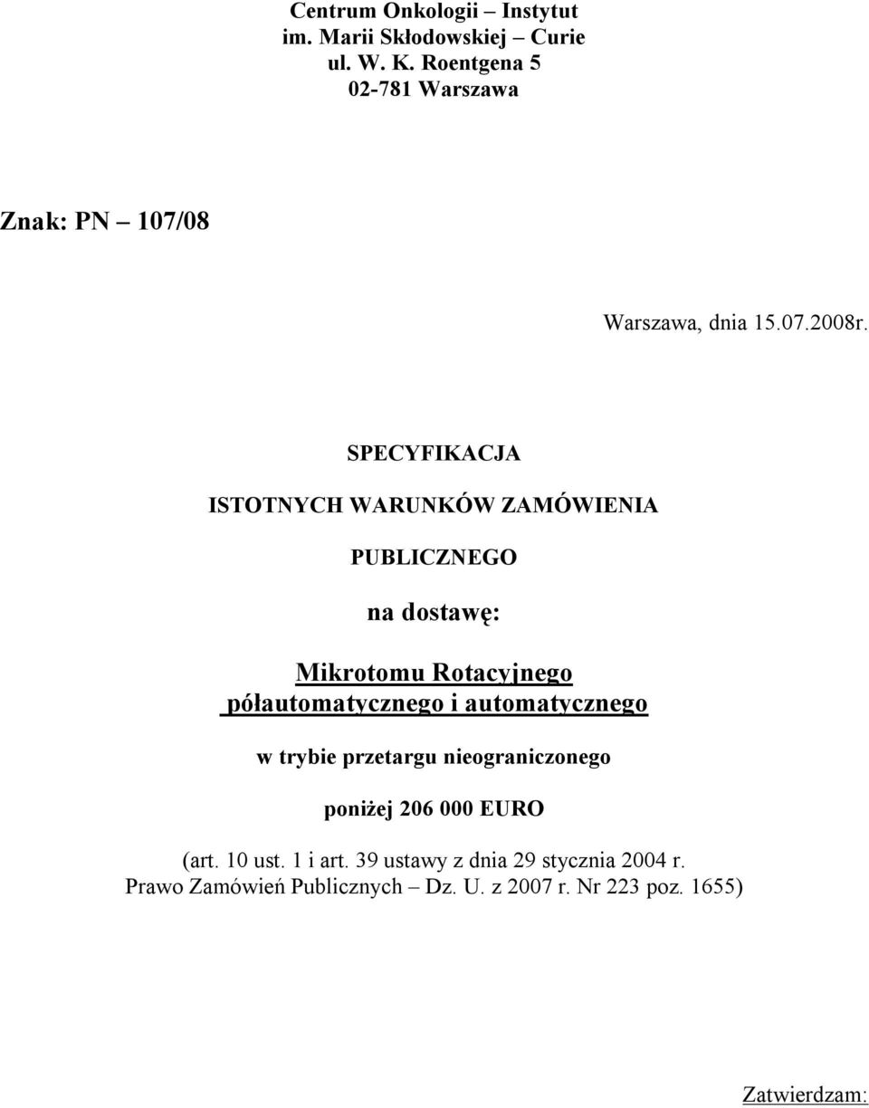 SPECYFIKACJA ISTOTNYCH WARUNKÓW ZAMÓWIENIA PUBLICZNEGO na dostawę: Mikrotomu Rotacyjnego półautomatycznego i