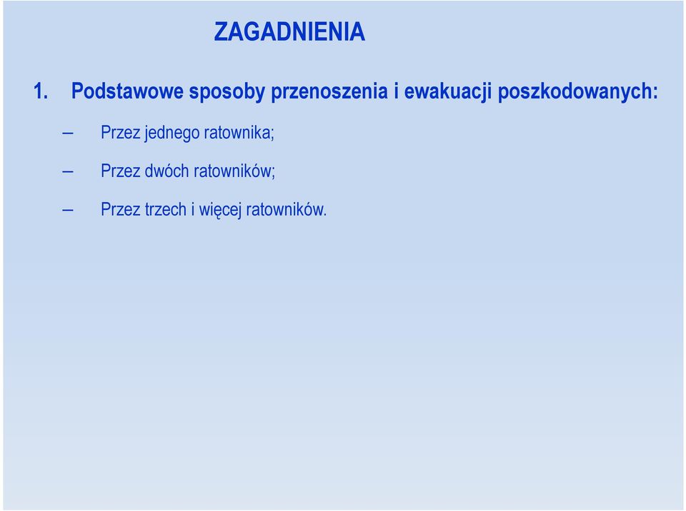 ratownika; Przez dwóch ratowników;