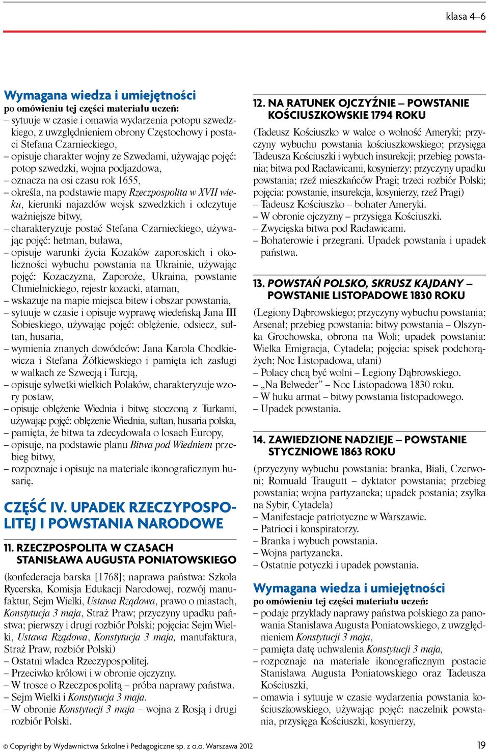 postać Stefana Czarnieckiego, używając pojęć: hetman, buława, opisuje warunki życia Kozaków zaporoskich i okoliczności wybuchu powstania na Ukrainie, używając pojęć: Kozaczyzna, Zaporoże, Ukraina,