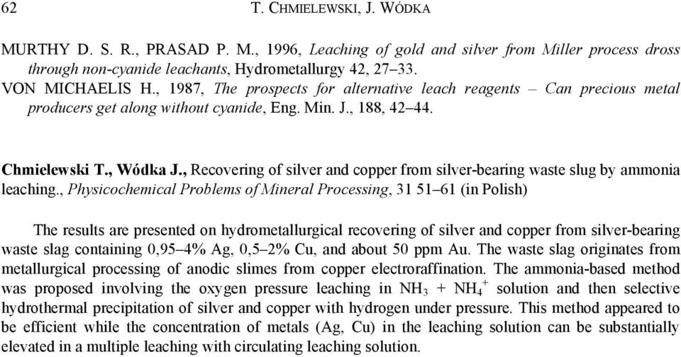 , Recovering of silver and copper from silver-bearing waste slug by ammonia leaching.